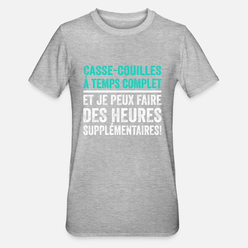 Casse-couilles À Temps Complet - T-shirt polycoton Unisexe - gris chiné