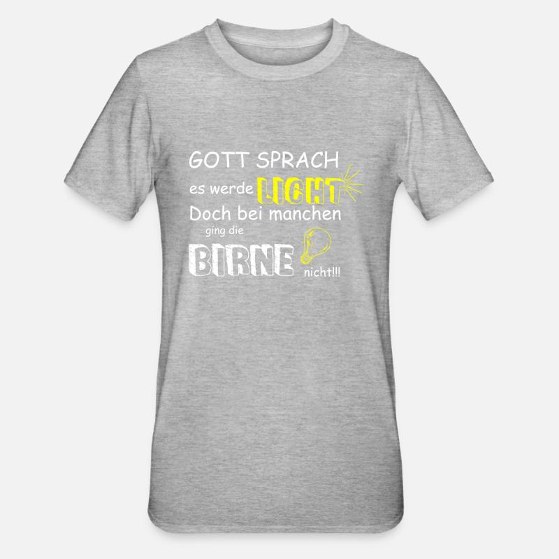 GOTT SPRACH ES WERDE LICHT - Unisex Polycotton T-Shirt - Grau meliert