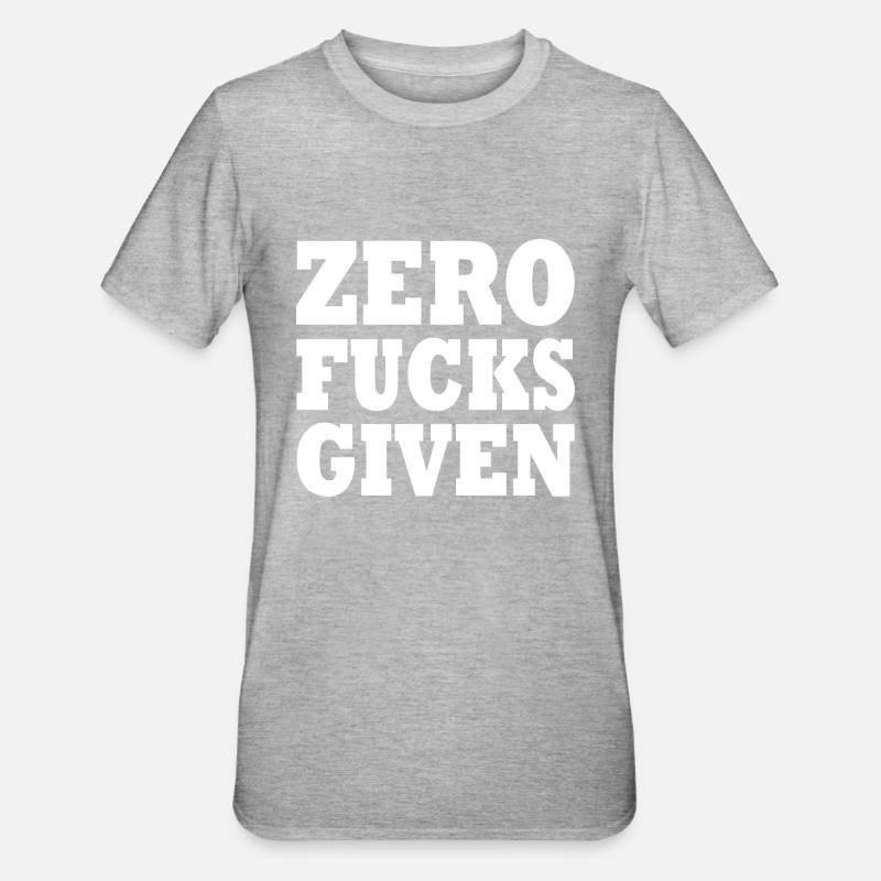 Zero fucks given - T-shirt polycoton Unisexe - gris chiné