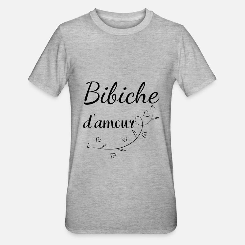 Bibiche d'amour ! Idée cadeau original - T-shirt polycoton Unisexe - gris chiné