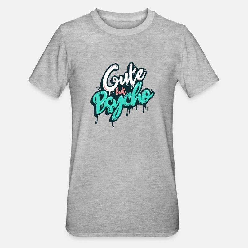 Mignon mais psycho - T-shirt polycoton Unisexe - gris chiné