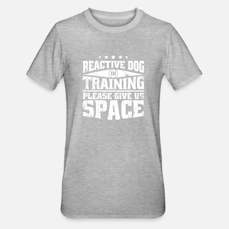 Reactive dog in training Please give us space - - Unisex Polycotton T-Shirt - heather grey