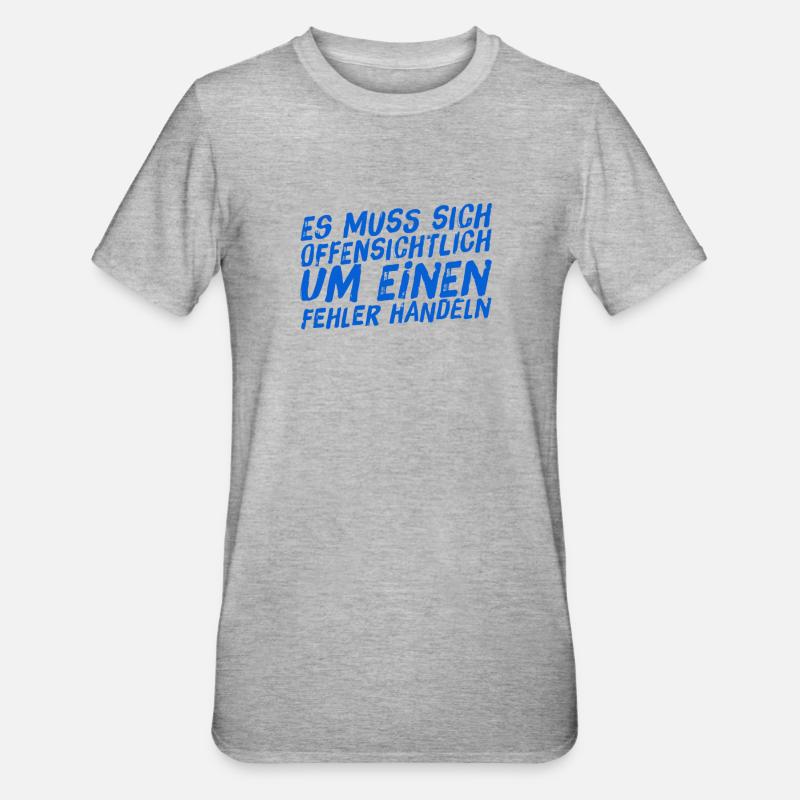 offenkundig ein Fehler - Unisex Polycotton T-Shirt - Grau meliert