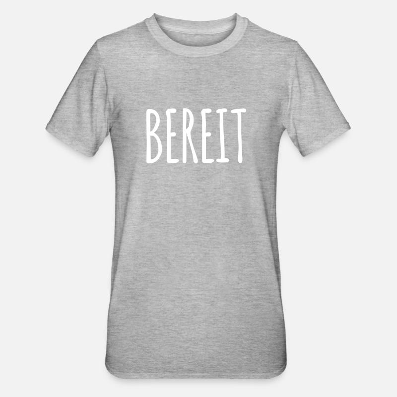 ich bin bereit - Unisex Polycotton T-Shirt - Grau meliert