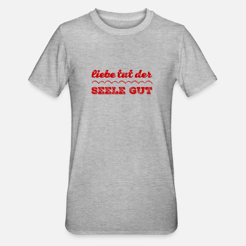 die Seele will Liebe - Unisex Polycotton T-Shirt - Grau meliert