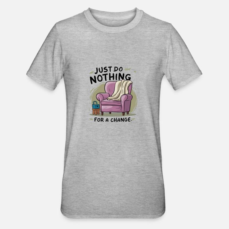 Pour changer, ne faites rien. - T-shirt polycoton Unisexe - gris chiné