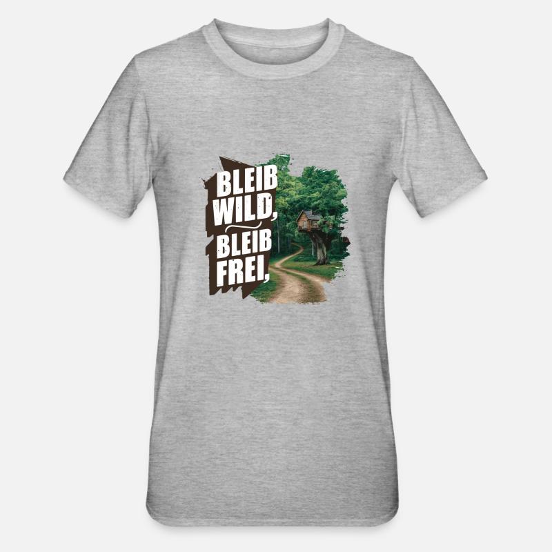 Restez sauvage, restez libre - T-shirt polycoton Unisexe - gris chiné