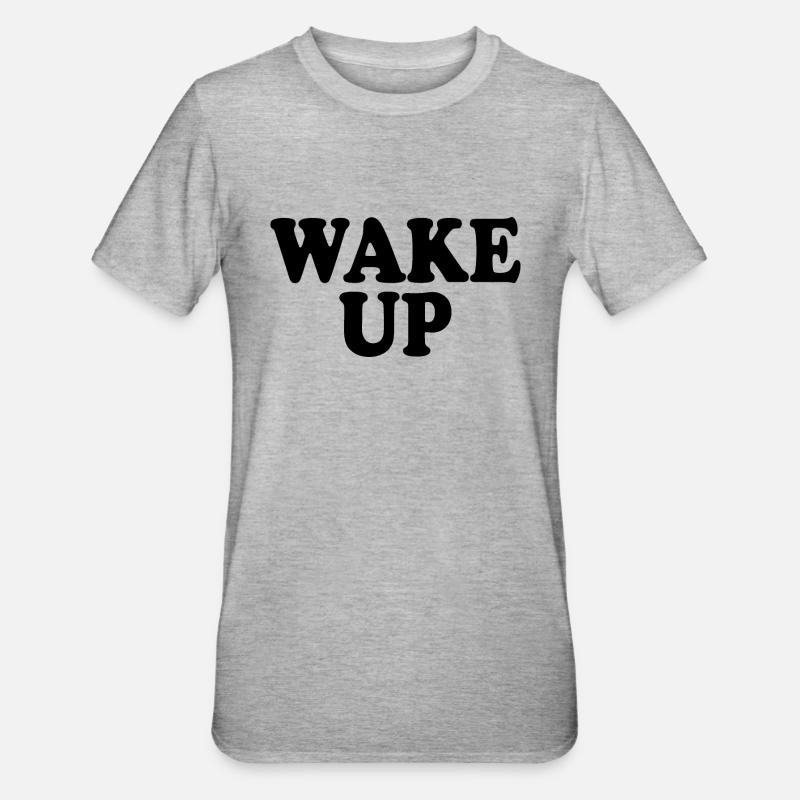Wake up - T-shirt polycoton Unisexe - gris chiné