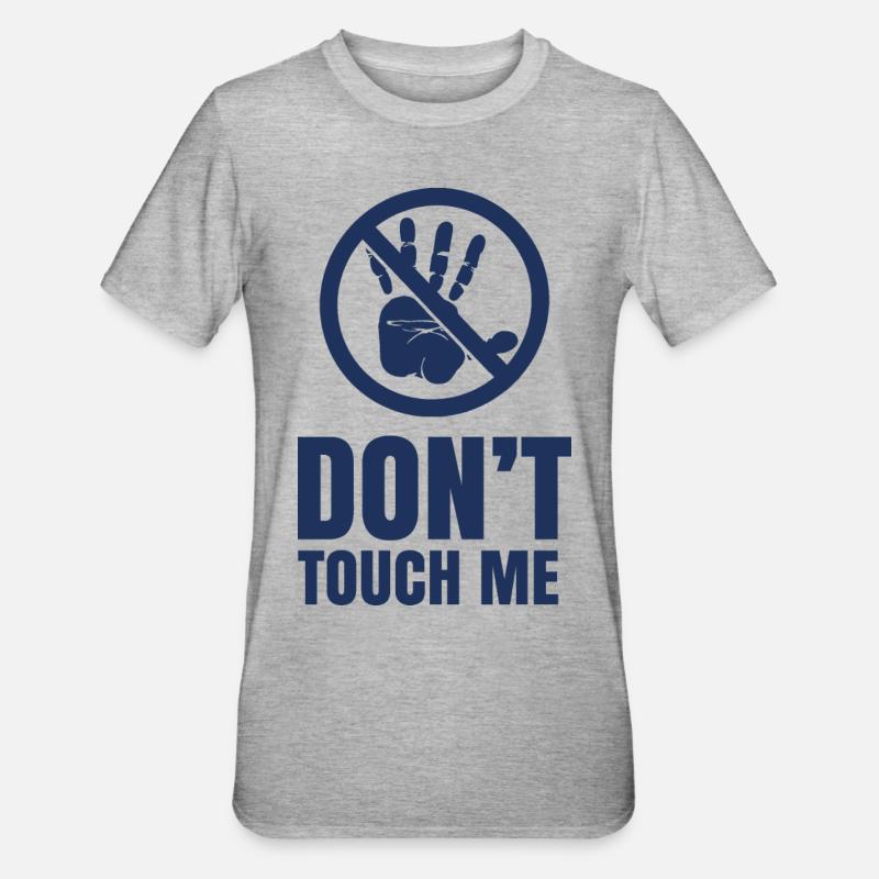 Ne touche pas à mes mains Ne touche pas Stop - T-shirt polycoton Unisexe - gris chiné