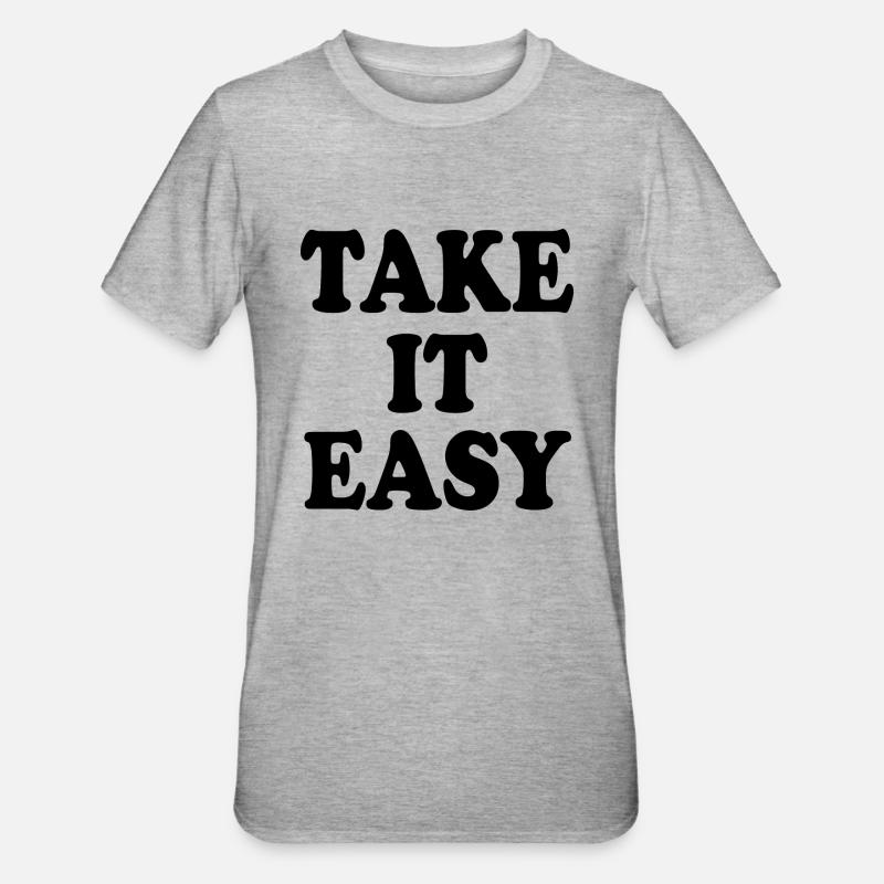 Take it easy - T-shirt polycoton Unisexe - gris chiné