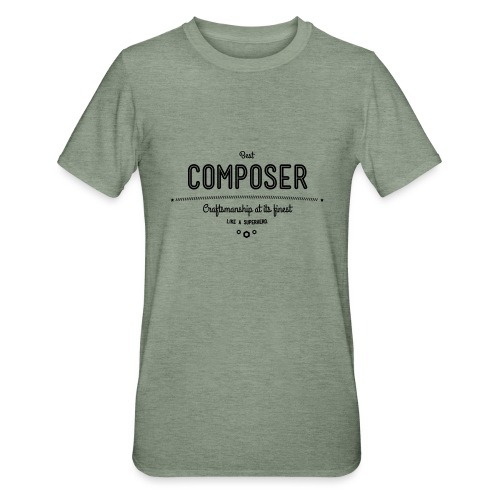 Bester Komponist - Handwerkskunst vom Feinsten, - Unisex Polycotton T-Shirt