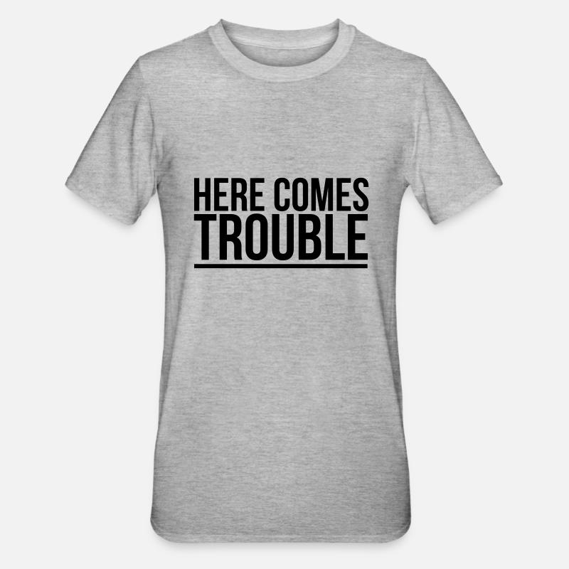 HERE COME THE PROBLEMS - T-shirt polycoton Unisexe - gris chiné