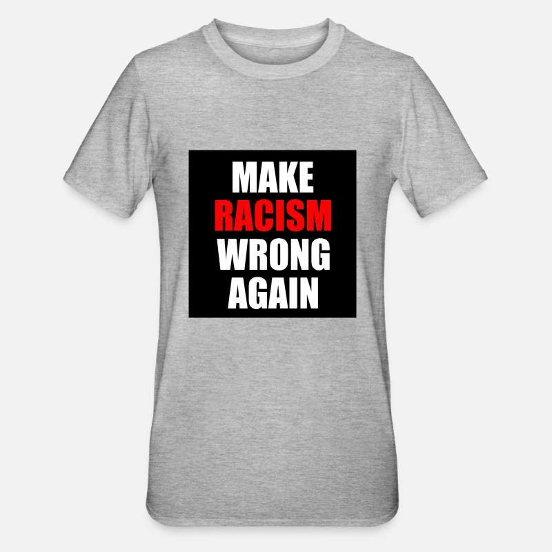 make racism wrong again - T-shirt polycoton Unisexe - gris chiné