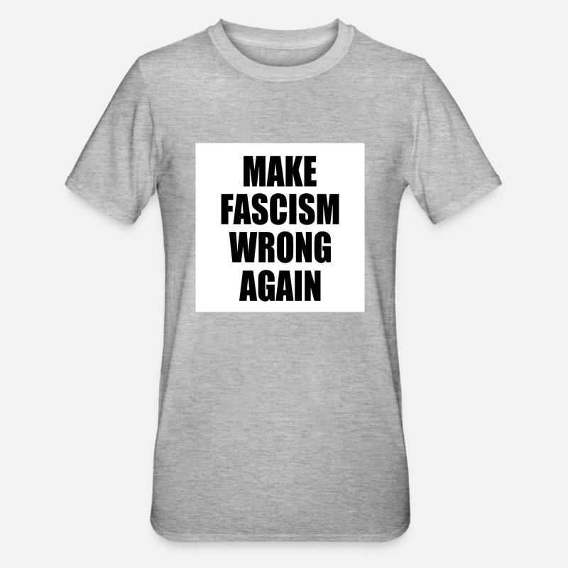 make fascism wrong again - Unisex Polycotton T-Shirt - heather grey