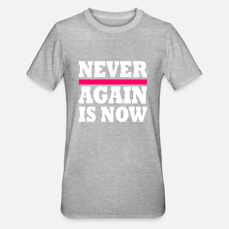 Never again is now - Unisex Polycotton T-Shirt - heather grey