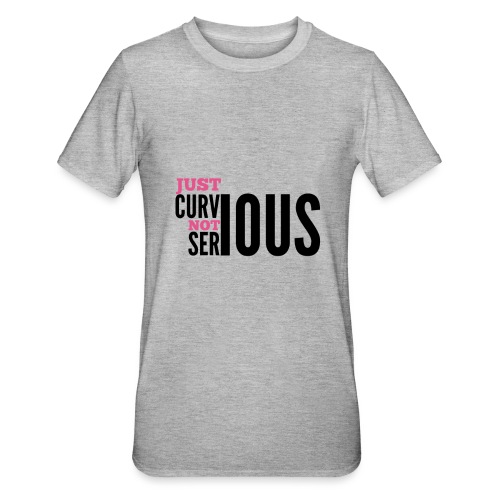 '' JUST CURVIOUS - NOT SERIOUS '' - Unisex Polycotton T-Shirt