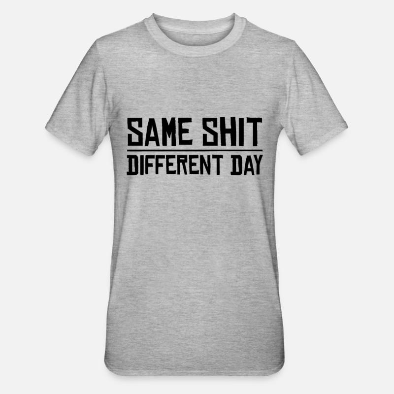 Same Shit - Different Day - Unisex Polycotton T-Shirt - heather grey