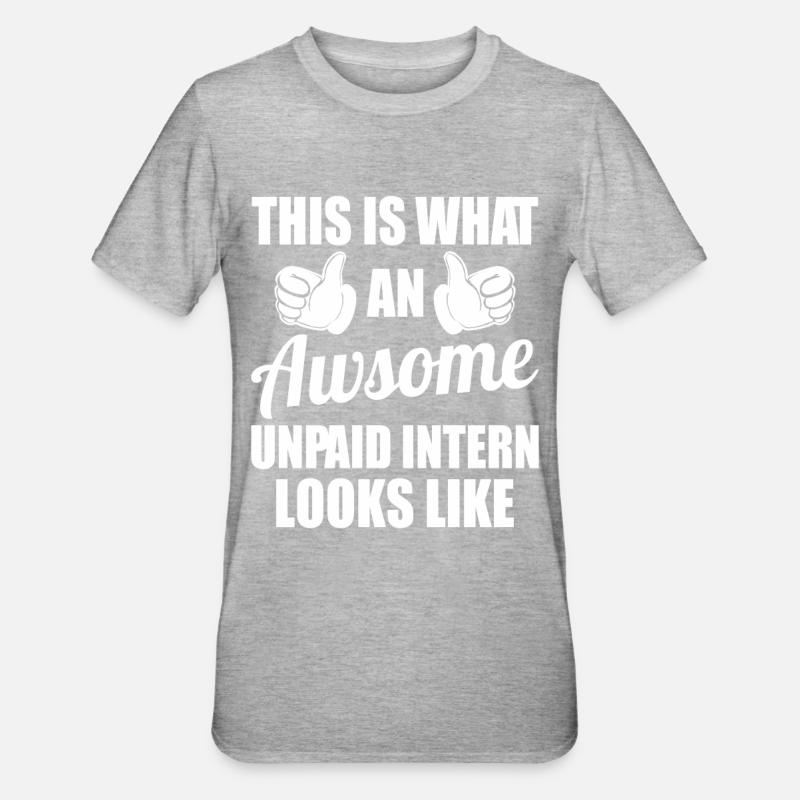 Intern Gift Unpaid Intern - Unisex Polycotton T-Shirt - heather grey