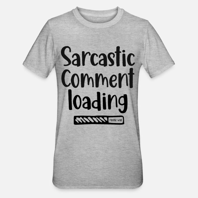 Sarcastic comment loading - please wait - Unisex Polycotton T-Shirt - heather grey