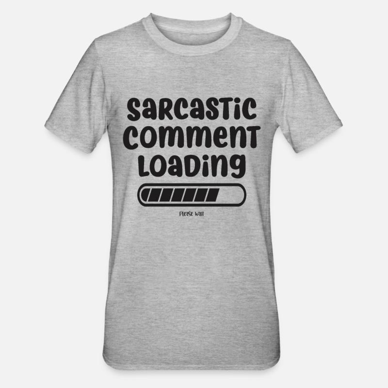 Sarcastic comment loading - please wait - Unisex Polycotton T-Shirt - heather grey