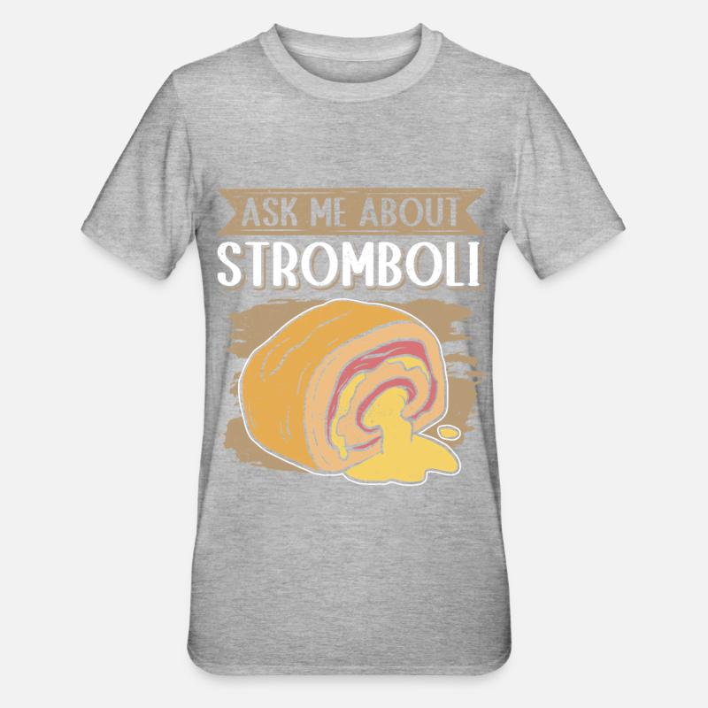 Stromboli Pizza Calzone Strombolis Cadeau - T-shirt polycoton Unisexe - gris chiné