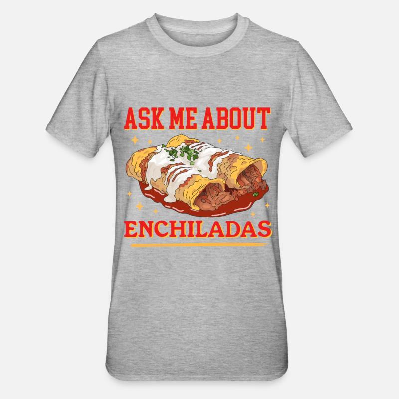 Enchilada Mexican Enchiladas Gift - Unisex Polycotton T-Shirt - heather grey