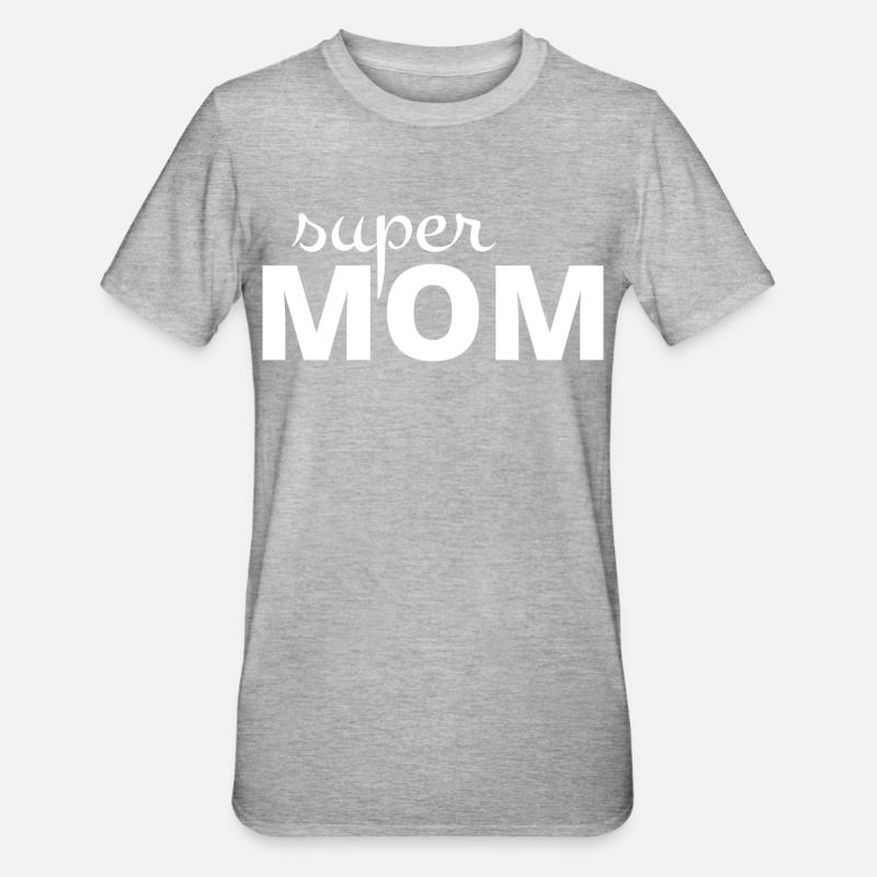 Super maman - T-shirt polycoton Unisexe - gris chiné