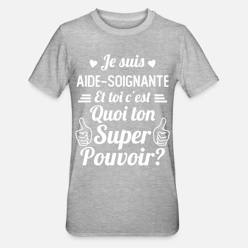 Je suis Aide-soignante c'est mon super pouvoir - T-shirt polycoton Unisexe - gris chiné