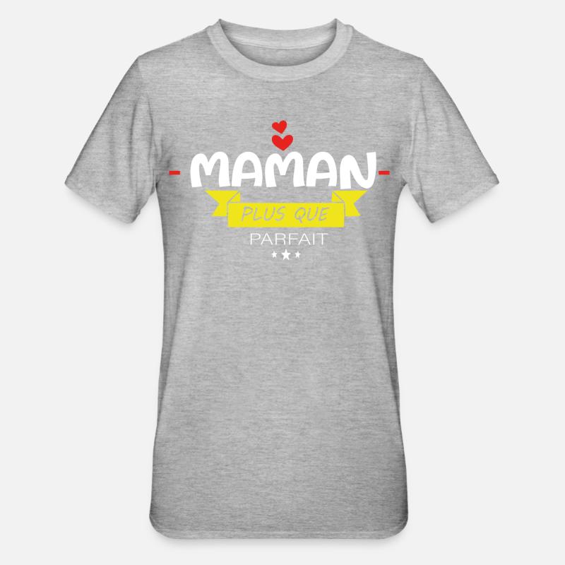 Maman Plus Que Parfaite - T-shirt polycoton Unisexe - gris chiné