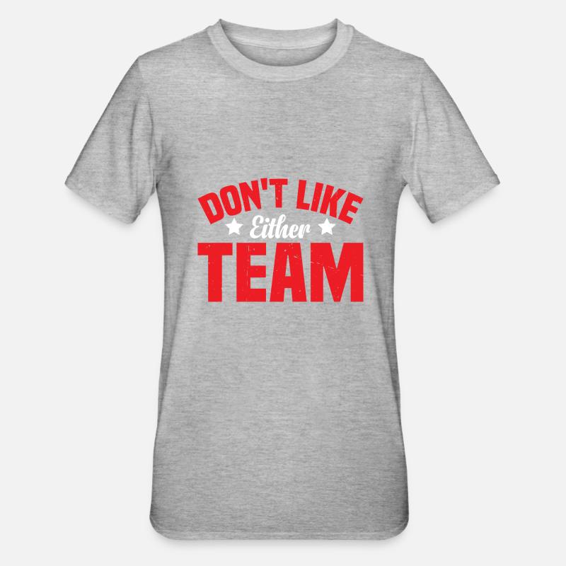 Don't Like Either Team 2 - Unisex Polycotton T-Shirt - Grau meliert