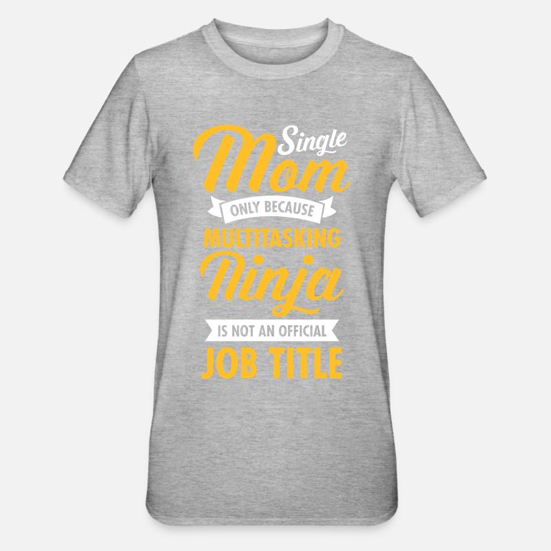 Single Mom - Multitasking Ninja - Unisex Polycotton T-Shirt - heather grey