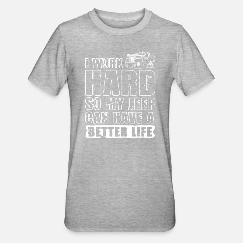Better Life Jeeps - T-shirt polycoton Unisexe - gris chiné
