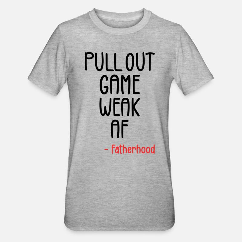Pull out game weak af - Unisex Polycotton T-Shirt - heather grey