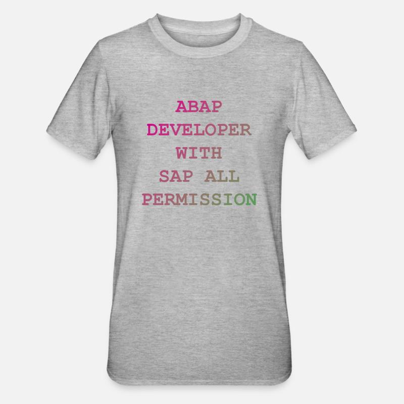 ABAP SAP Developer! idée cadeau - T-shirt polycoton Unisexe - gris chiné