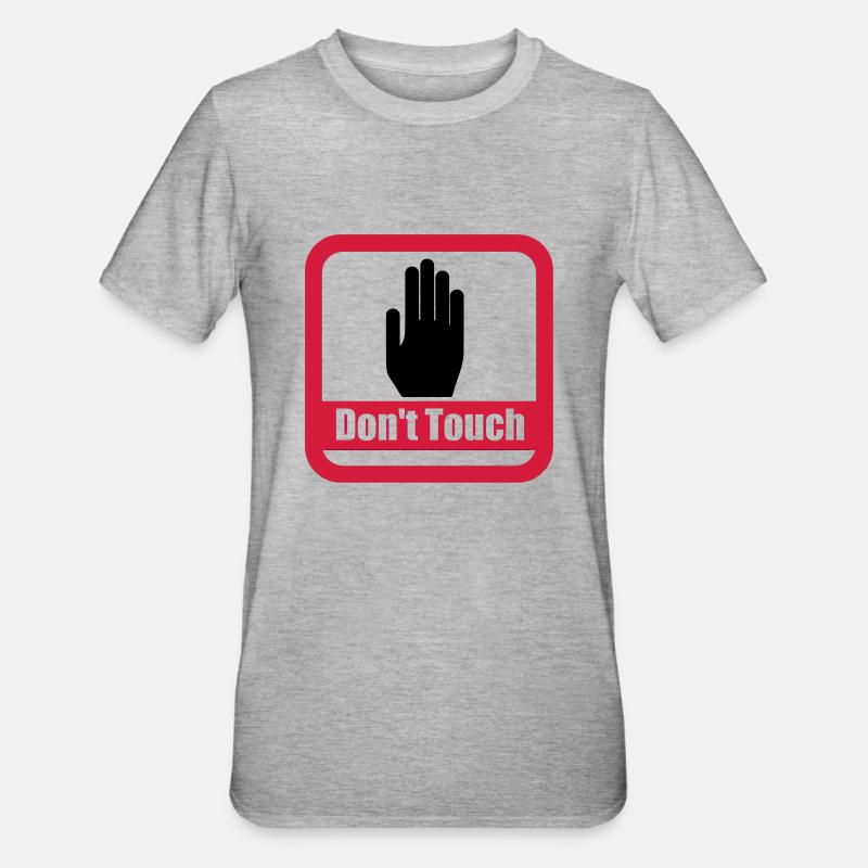 sign dont touch - T-shirt polycoton Unisexe - gris chiné