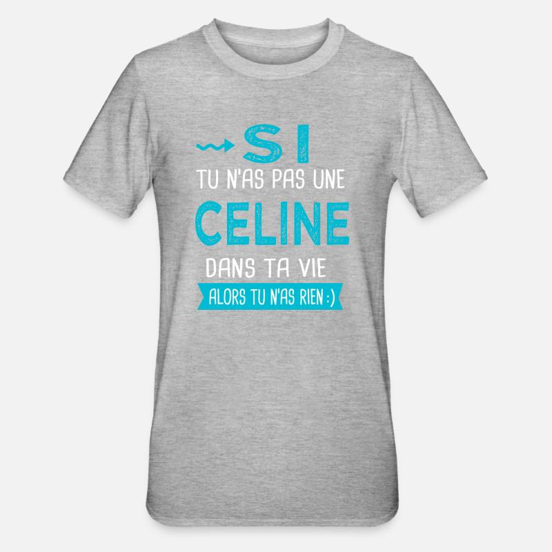 Céline Si tu n as pas une celine - T-shirt polycoton Unisexe - gris chiné