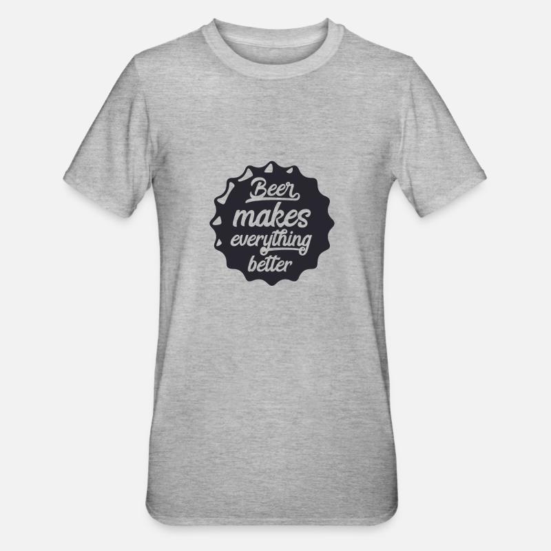 Beer makes everything better - T-shirt polycoton Unisexe - gris chiné