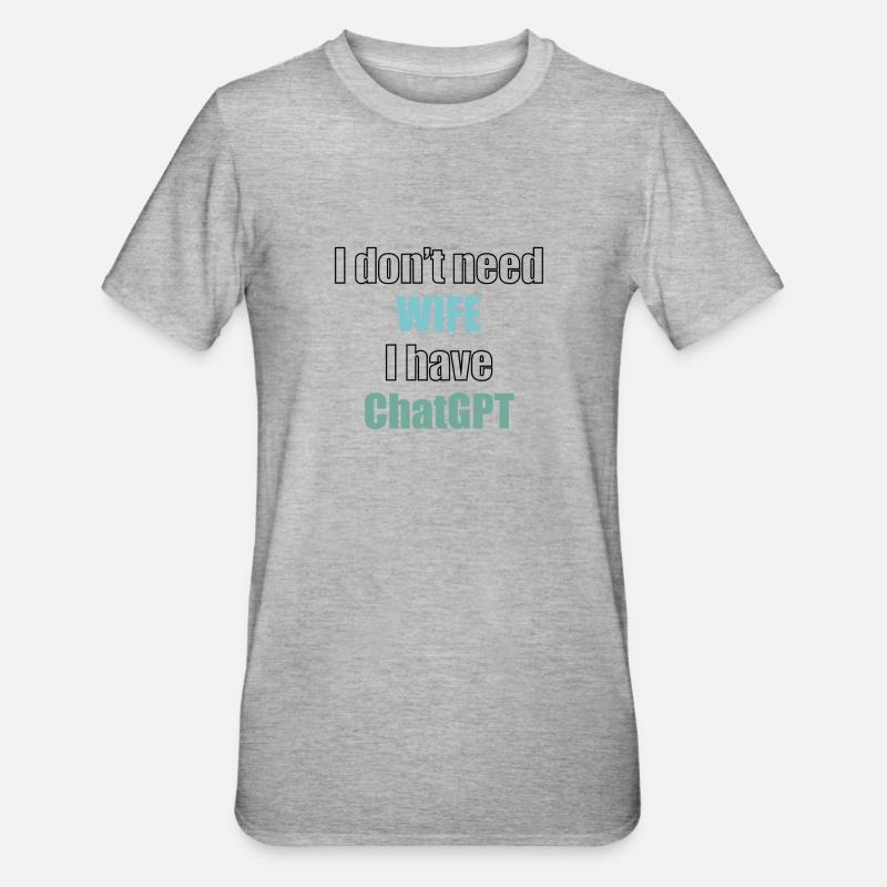 I don't need wife I have chatGPT programmer code - Unisex Polycotton T-Shirt - heather grey