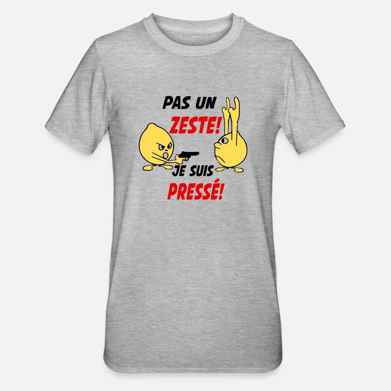 Pas un zeste je suis pressé! - T-shirt polycoton Unisexe - gris chiné
