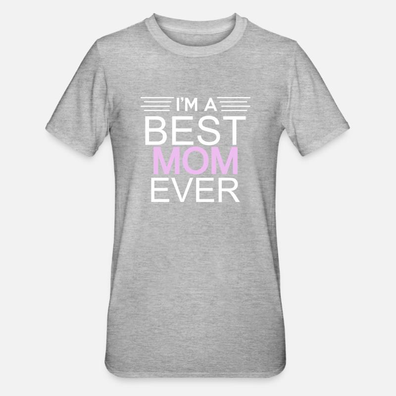 Best mom ever - T-shirt polycoton Unisexe - gris chiné