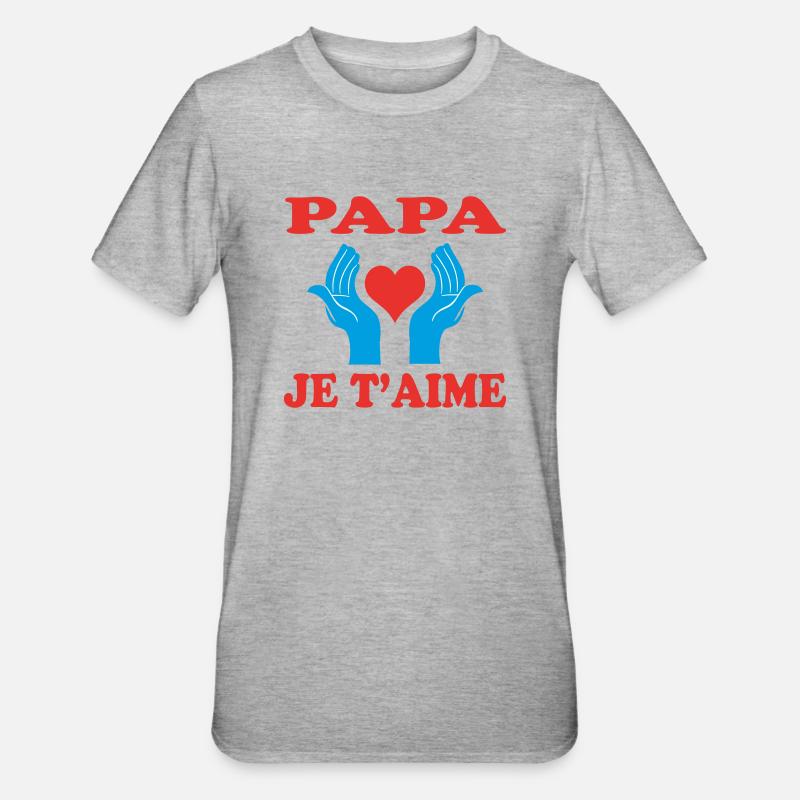 PAPA JE T'AIME - T-shirt polycoton Unisexe - gris chiné