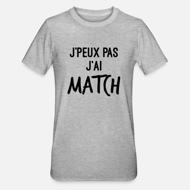j'peux pas j'ai match - T-shirt polycoton Unisexe - gris chiné