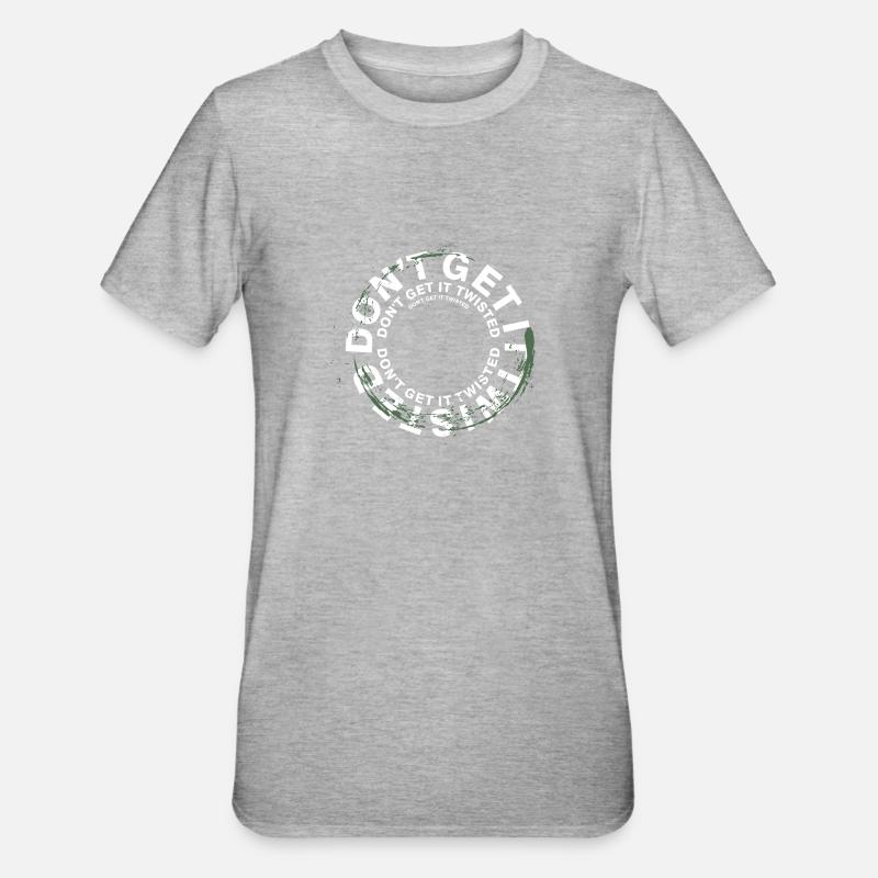 Dont Get It Twisted b - Unisex Polycotton T-Shirt - Grau meliert