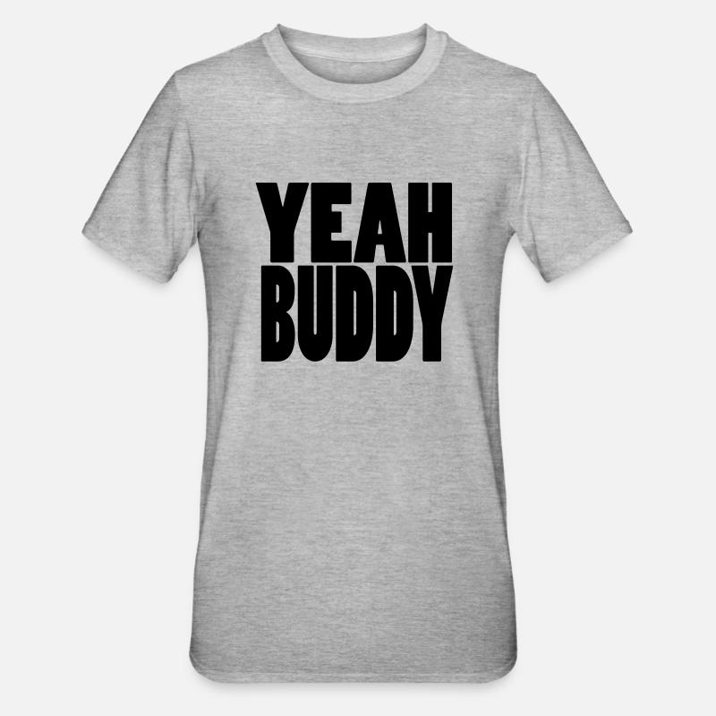 Yeah Buddy - T-shirt polycoton Unisexe - gris chiné