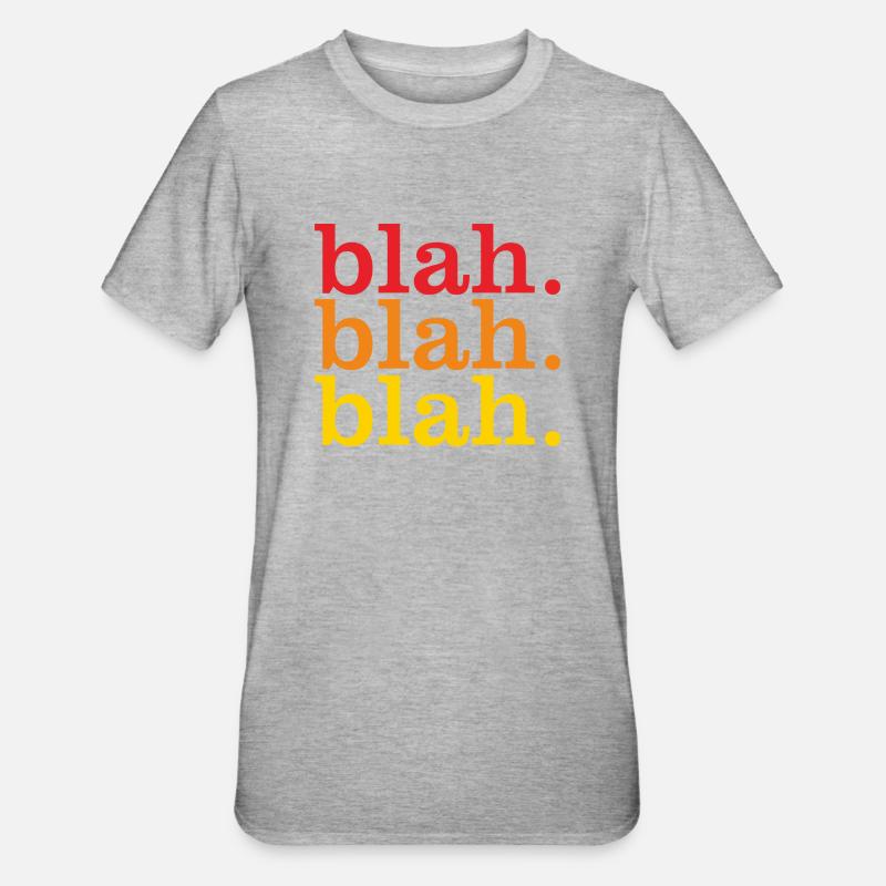 bla bla bla - T-shirt polycoton Unisexe - gris chiné