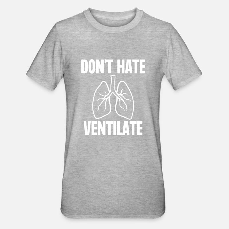Don't Hate Ventilate - Unisex Polycotton T-Shirt - heather grey