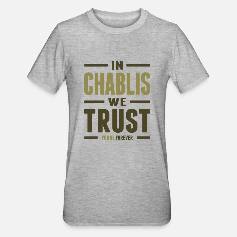 In Chablis we trust - T-shirt polycoton Unisexe - gris chiné