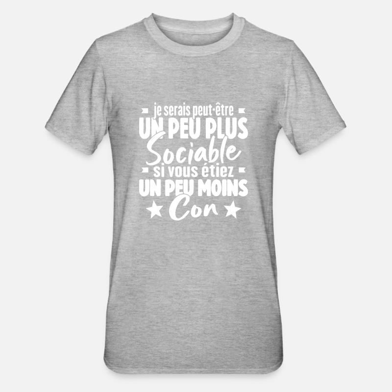 Je Serais Peut Être Un Peu Plus Sociable - T-shirt polycoton Unisexe - gris chiné