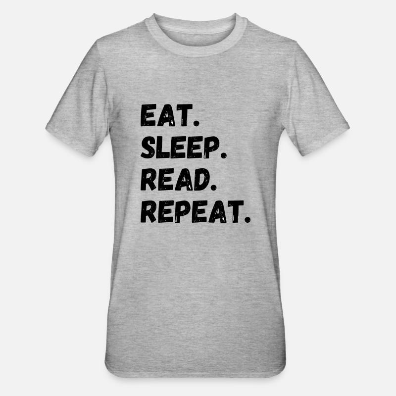 Manger Dormir Lire Répéter - T-shirt polycoton Unisexe - gris chiné