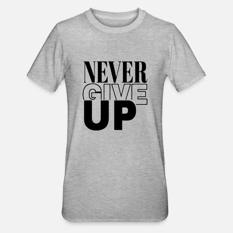 ne jamais abandonner - T-shirt polycoton Unisexe - gris chiné